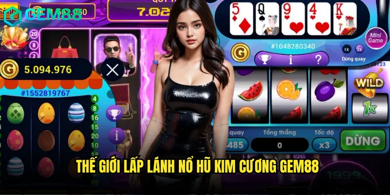 Tỏa Sáng Cùng Nổ Hũ Kim Cương gem88 Đá Quý Triệu Đô 2 Thế giới lấp lánh nổ hũ kim cương gem88