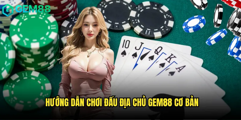 Chiến Thắng Đấu Địa Chủ gem88 Cùng Kỹ Năng Chuyên Nghiệp 2 Hướng dẫn chơi Đấu Địa Chủ gem88 cơ bản