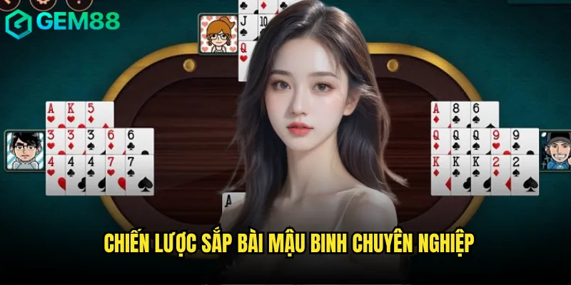 Chiến lược sắp bài Mậu binh chuyên nghiệp