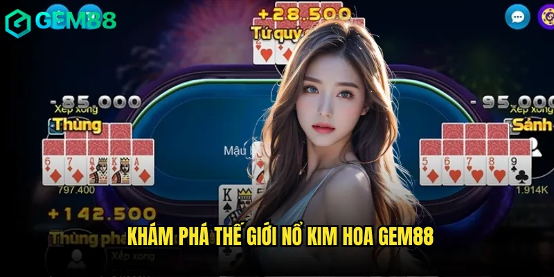 Khám phá thế giới Nổ kim hoa gem88