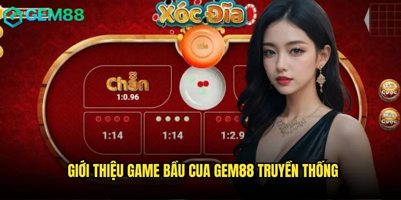 Giới thiệu game Bầu Cua gem88 truyền thống